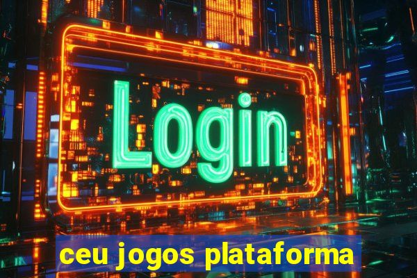 ceu jogos plataforma